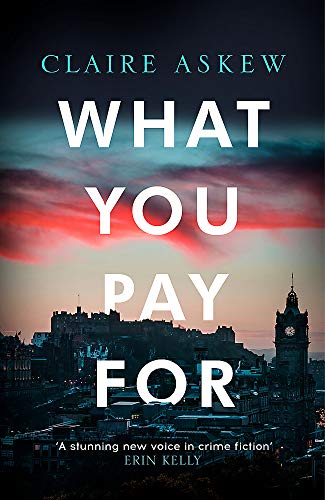 What You Pay For: Shortlisted for McIlvanney and CWA Awards (DI Birch)
