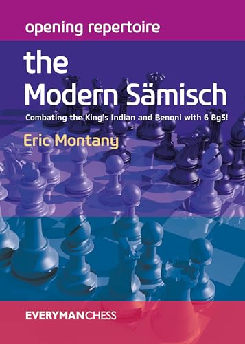 Opening Repertoire: The Modern Samisch : Combating the King's Indian and Benoni with 6 Bg5!
