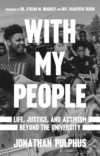 With My People : Life, Justice, and Activism Beyond the University