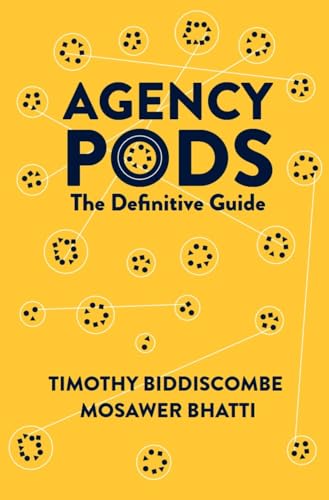 Agency Pods : The Definitive Guide