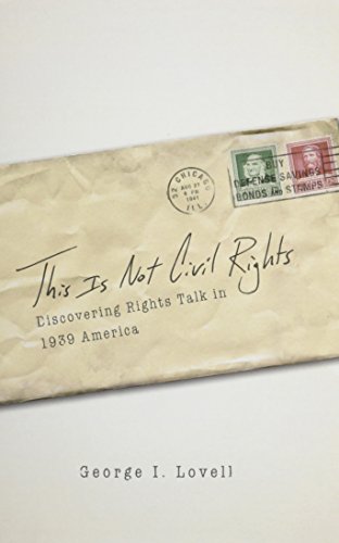 This is Not Civil Rights: Discovering Rights Talk in 1939 America