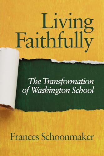 Living Faithfully : The Transformation of Washington School