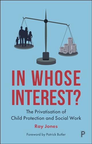 In Whose Interest? : The Privatisation of Child Protection and Social Work