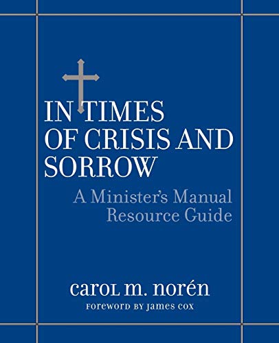 In Times of Crisis and Sorrow: A Ministers Manual Resource Guide