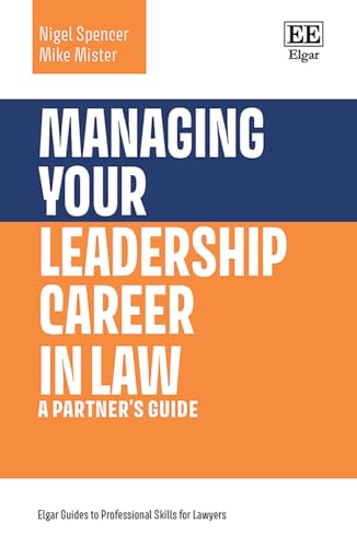 Managing Your Leadership Career in Law : A Partner’s Guide