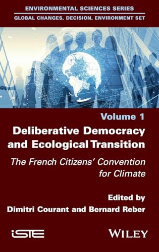 Deliberative Democracy and Ecological Transition : The French Citizens' Convention for Climate