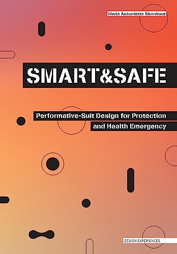 SMART AND SAFE : Performative-Suit Design for Protection and Health Emergency