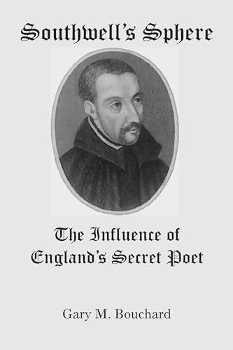Southwell`s Sphere – The Influence of England`s Secret Poet