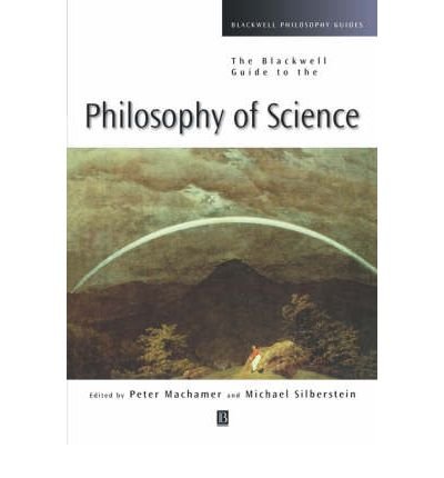 The Blackwell Guide to the Philosophy of Science