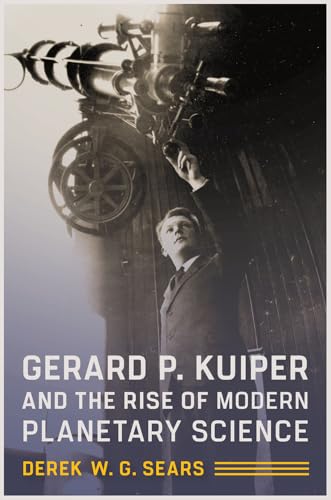 Gerard P. Kuiper and the Rise of Modern Planetary Science