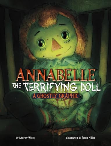 Annabelle the Terrifying Doll : A Ghostly Graphic