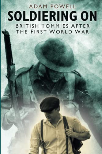 Soldiering On: British Tommies After the First World War