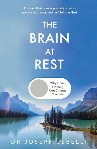 The Brain at Rest : Why doing nothing can change your life