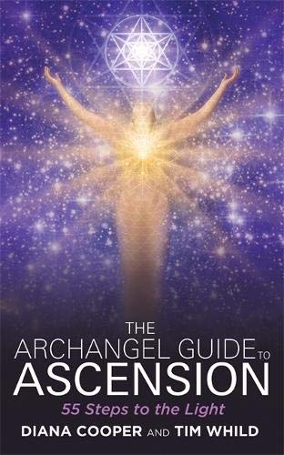 Archangel Guide to Ascension: 55 Steps To The Light