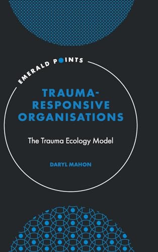 Trauma Responsive Organisations: The Trauma Ecology Model