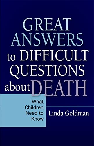 Great Answers to Difficult Questions about Death : What Children Need to Know