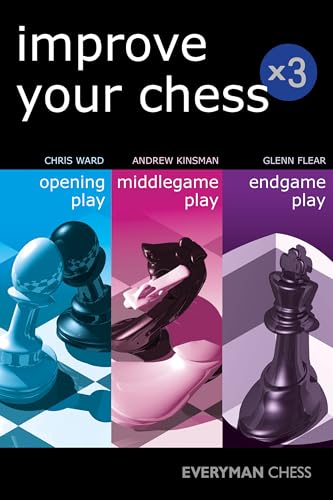 Improve Your Chess x 3 : Opening Play, Middlegame Play, Endgame Play