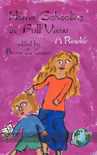 Homeschooling in Full View : A Reader