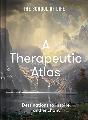 A Therapeutic Atlas : Destinations to inspire and enchant