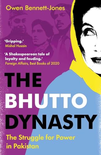 The Bhutto Dynasty : The Struggle for Power in Pakistan