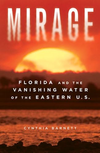 Mirage : Florida and the Vanishing Water of the Eastern U.S.