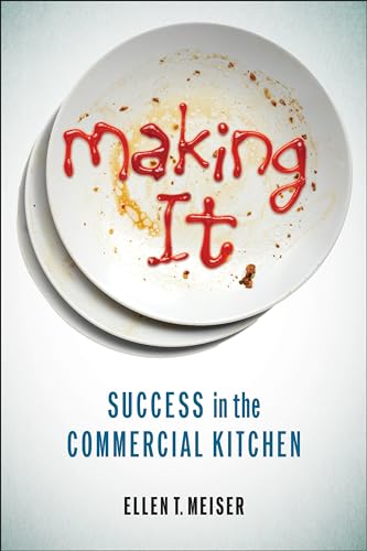 Making It : Success in the Commercial Kitchen