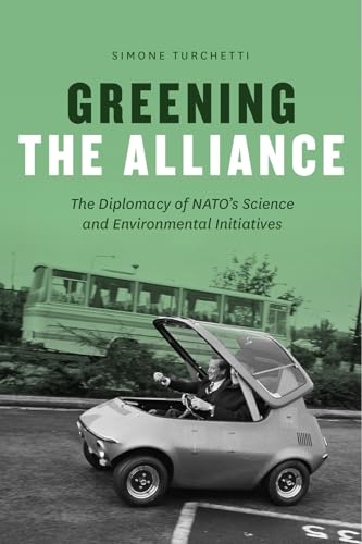 Greening the Alliance: The Diplomacy of Natos Science and Environmental Initiatives