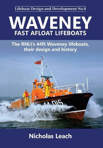 Waveney Fast Afloat lifeboats : The RNLI's 44ft Waveney lifeboats, their design and history : 8