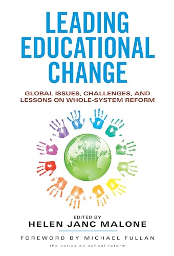Leading Educational Change : Global Issues, Challenges, and Lessons on Whole-System Reform