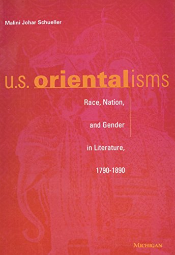 U.S. Orientalisms : Race, Nation, and Gender in Literature, 1790-1890