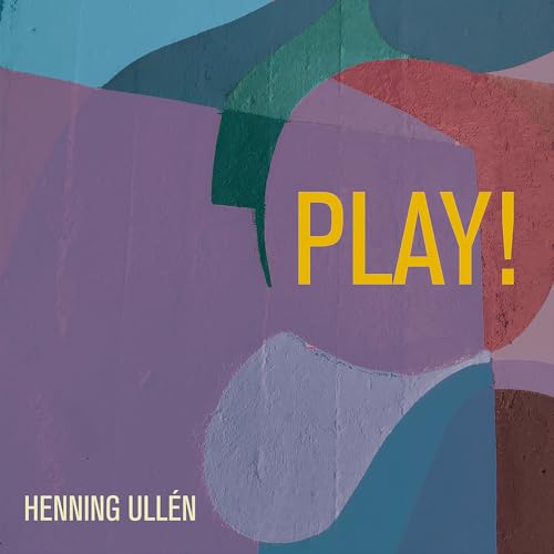 CD cover for Henning Ullén’s “Play!” with abstract colorful shapes.