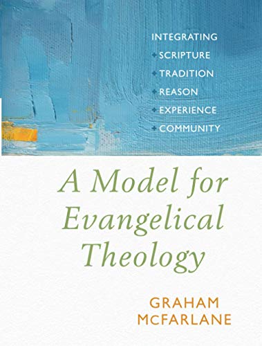 A Model for Evangelical Theology: Integrating Scripture