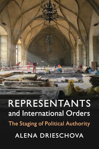 Representants and International Orders : The Staging of Political Authority