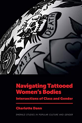 Navigating Tattooed Womens Bodies: Intersections of Class and Gender