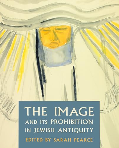 The Image and Its Prohibition in Jewish Antiquity