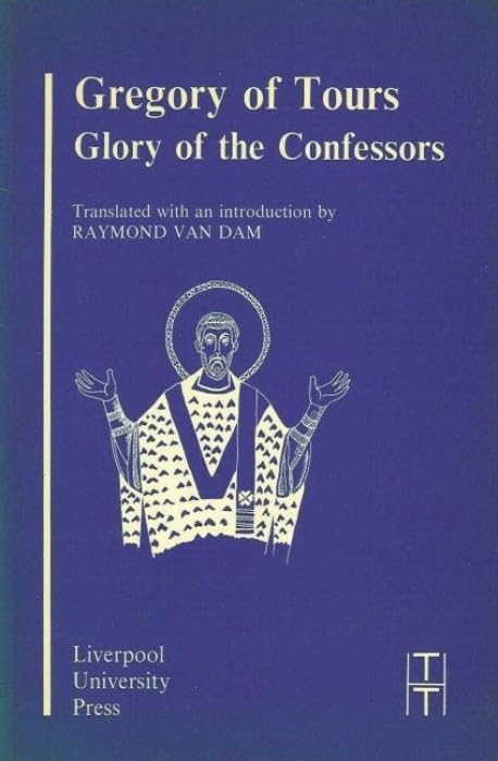 Gregory of Tours: Glory of the Confessors : 5