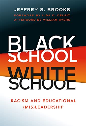 Black School White School : Racism and Educational (Mis) Leadership