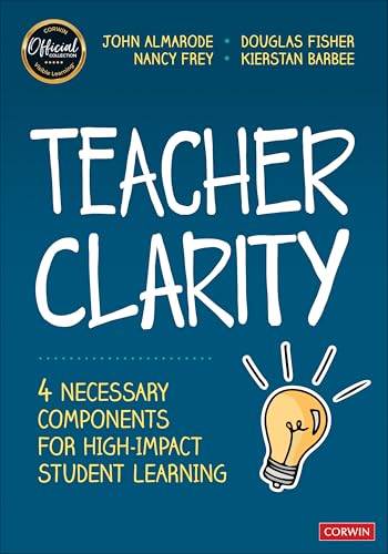 Teacher Clarity : Four Necessary Components for High-Impact Student Learning