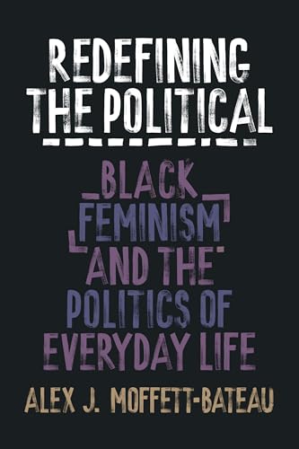 Redefining the Political : Black Feminism and the Politics of Everyday Life
