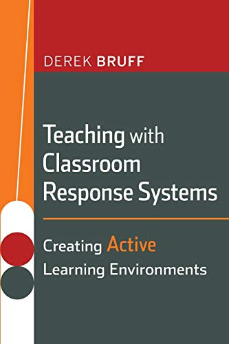Teaching with Classroom Response Systems: Creating Active Learning Environments