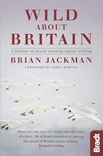 Wild About Britain: A lifetime of award-winning nature writing (Bradt Travel Guides (Travel Literature))