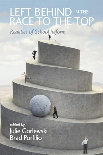 Left Behind in the Race to the Top : Realities of School Reform