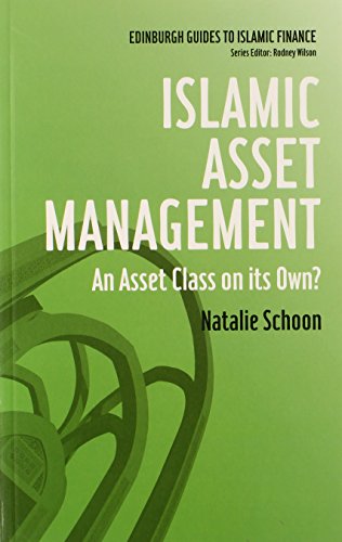Islamic Asset Management : An Asset Class on its Own?