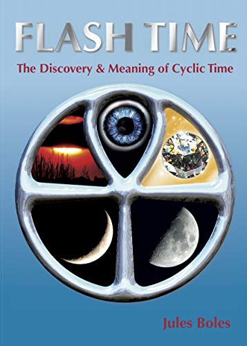 FLASH TIME: THE DISCOVERY & MEANING OF CYCLIC TIME