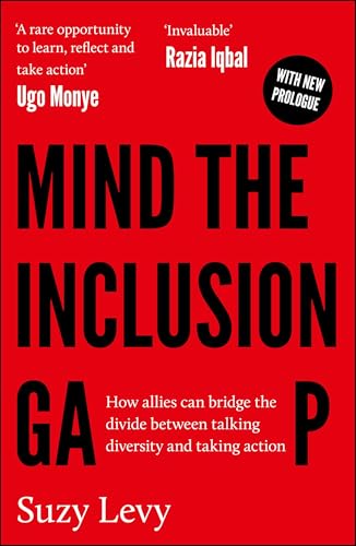 Mind the Inclusion Gap : How Allies Can Bridge the Divide Between Talking Diversity and Taking Action