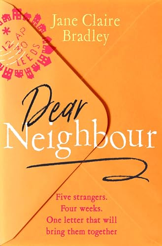 Dear Neighbour : A moving, inspirational novel about community, family and the true meaning of home