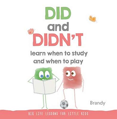 Big Life Lessons for Little Kids : Did and Didn't Learn When to Study and When to Play