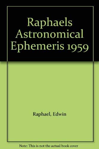 Raphael's Astronomical Ephemeris : With Tables of Houses for London, Liverpool and New York