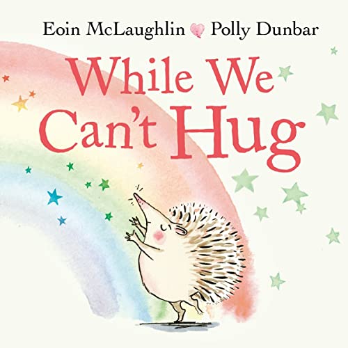 While We Can't Hug (Hedgehog & Friends)