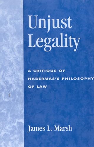 Unjust Legality: A Critique of Habermass Philosophy of Law